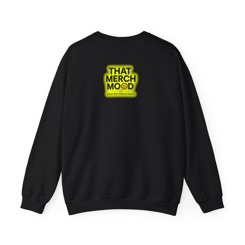 Loyal Behind My Back Crewneck Sweatshirt — "That Merch Mood" Graphic