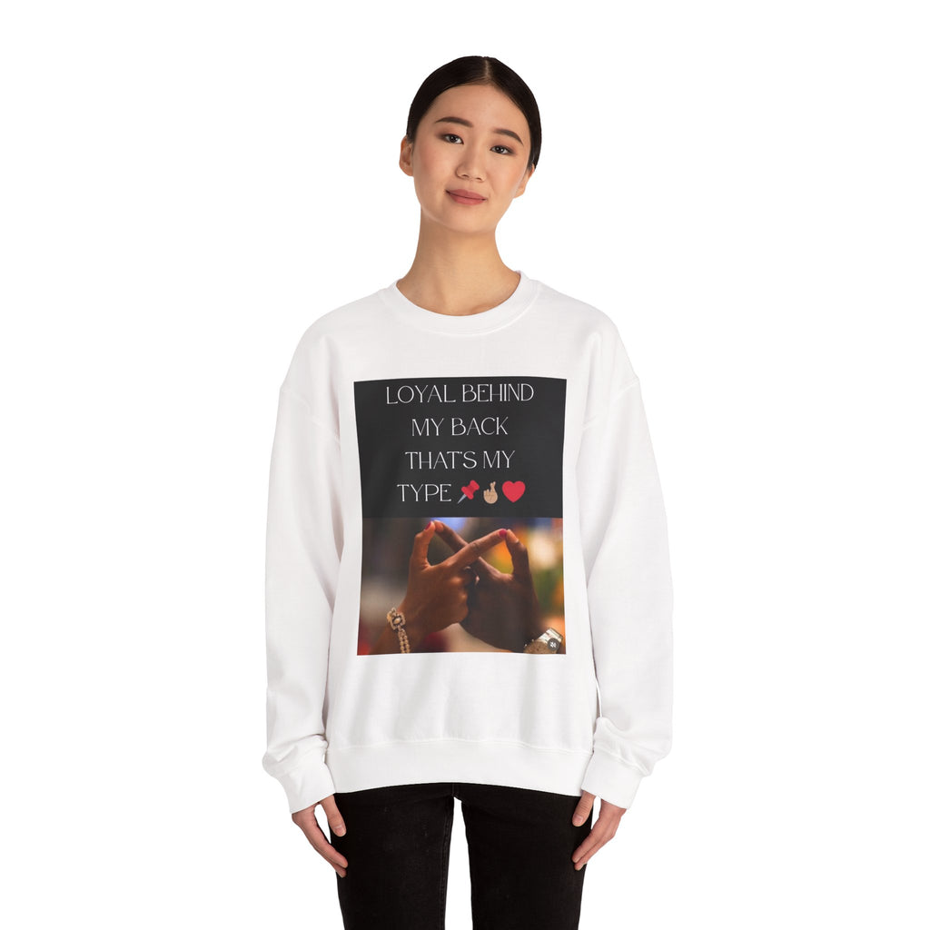Loyal Behind My Back Crewneck Sweatshirt — "That Merch Mood" Graphic