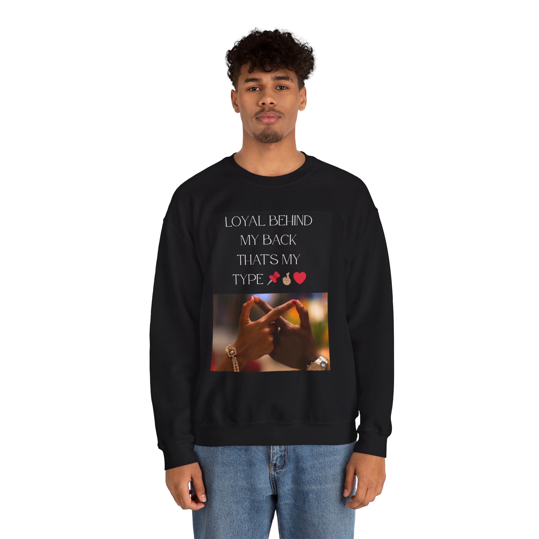 Loyal Behind My Back Crewneck Sweatshirt — "That Merch Mood" Graphic