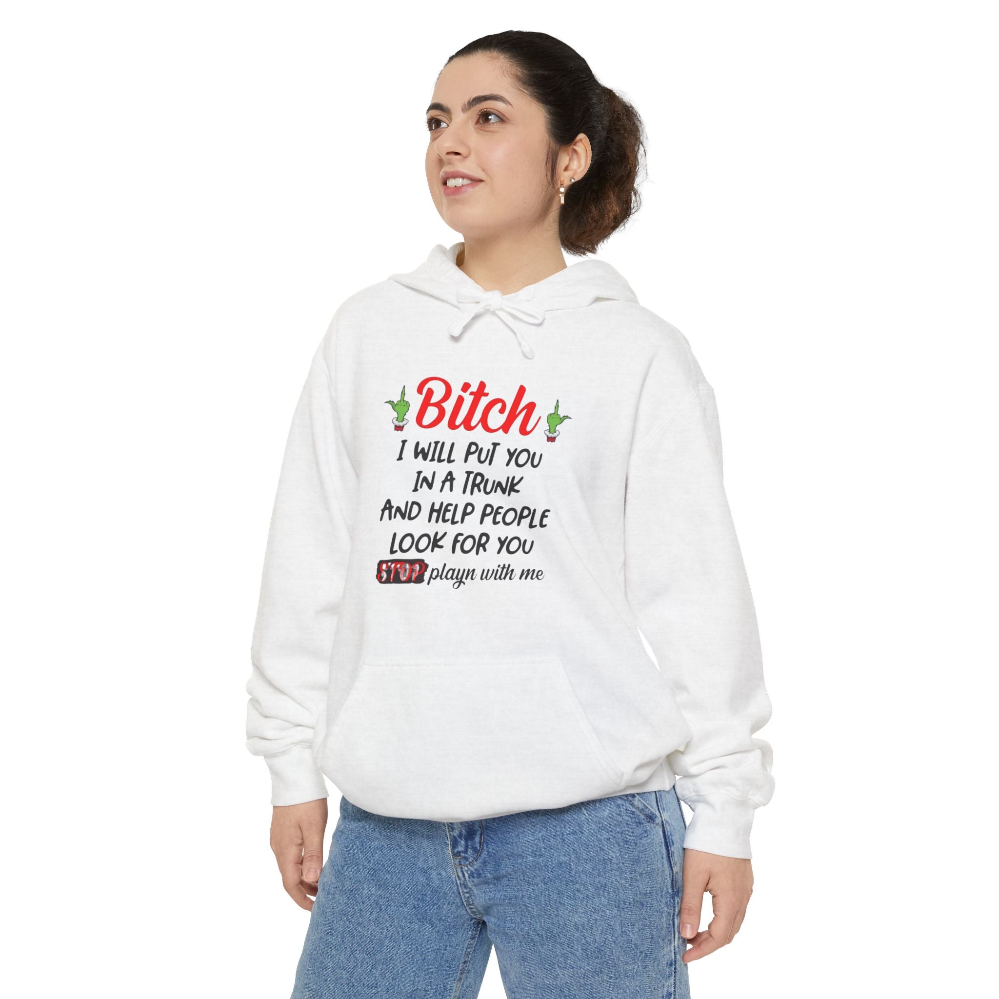 Hoodie — "Bitch I Will Put You In A Truck" Funny Protective Quote Hoodie