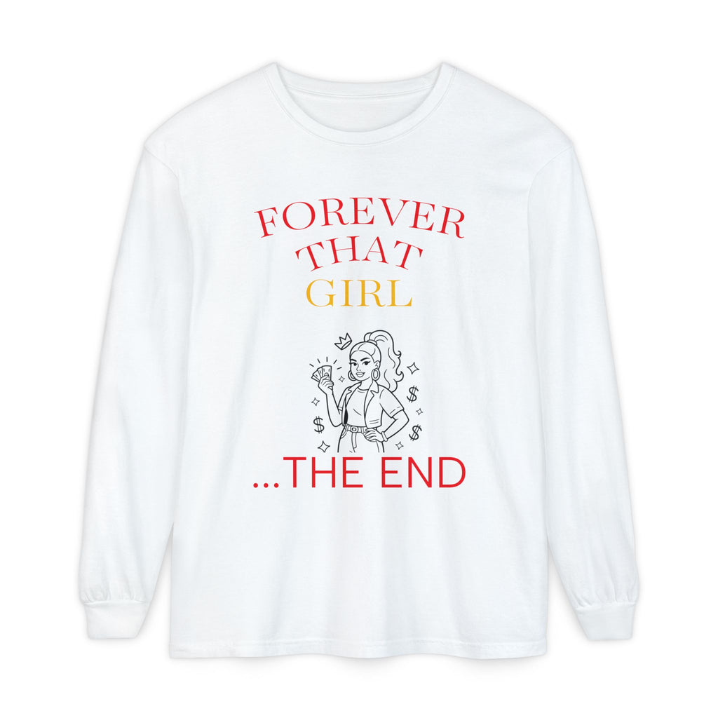 Forever That Girl > Long Sleeve Tee — "Forever That Girl... The End" Graphic Shirt