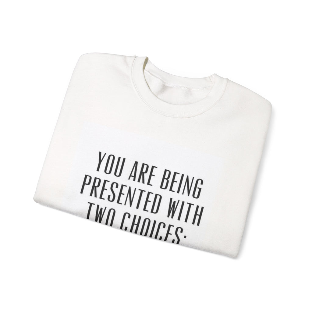 Motivational Crewneck Sweatshirt - "You Are Being Presented With Two Choices: Evolve or Repeat"